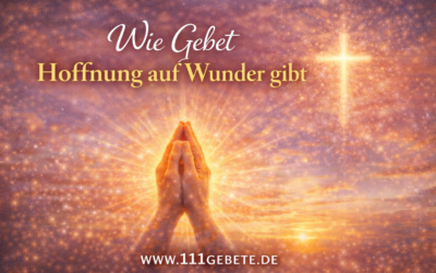 Wie Gebet Hoffnung auf Wunder gibt