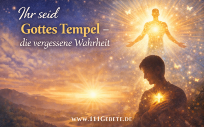 „Ihr seid Gottes Tempel“ – die vergessene Wahrheit