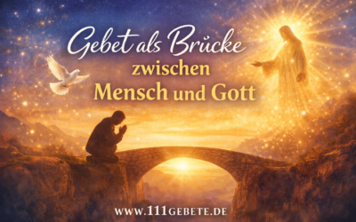 Gebet als Brücke zwischen Mensch und Gott