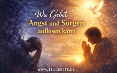 Wie Gebet Angst und Sorgen auflösen kann